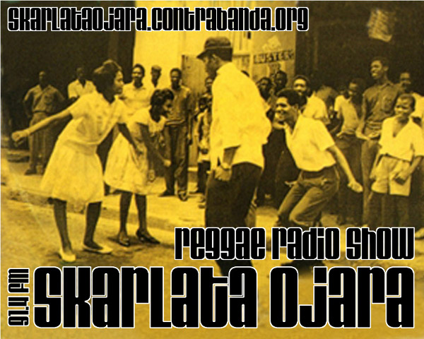 Skarlata Ojara Reggae Radio Show